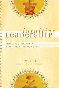 Intuitive Leadership (: Embracing a Paradigm of Narrative, Metaphor, and Chaos