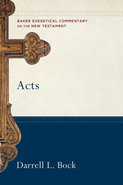 Acts: Baker Exegetical Commentary on the New Testament