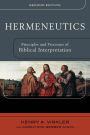 Hermeneutics: Principles and Processes of Biblical Interpretation