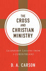 The Cross and Christian Ministry: An Exposition of Passages from 1 Corinthians