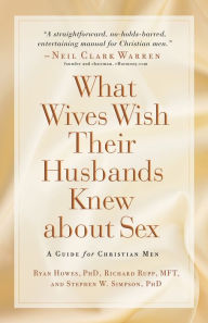 Title: What Wives Wish their Husbands Knew about Sex: A Guide for Christian Men, Author: Richard Rupp