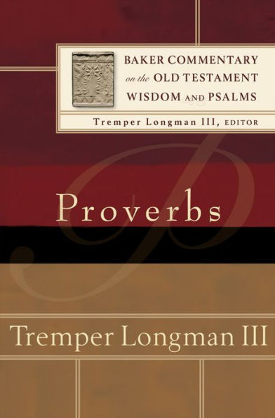 Proverbs (Baker Commentary on the Old Testament Wisdom and Psalms)