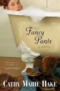 Title: Fancy Pants (Only In Gooding Book #1), Author: Cathy Marie Hake