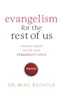 Evangelism for the Rest of Us: Sharing Christ within Your Personality Style