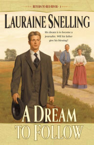 Title: A Dream to Follow (Return to Red River Series #1), Author: Lauraine Snelling