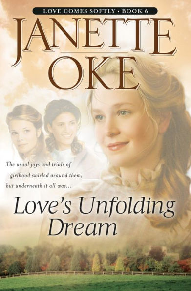 Love's Unfolding Dream (Love Comes Softly Series #6)