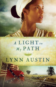 Title: A Light to My Path (Refiner's Fire Series #3), Author: Lynn Austin