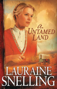Title: An Untamed Land (Red River of the North Series #1), Author: Lauraine Snelling