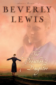 Title: The Preacher's Daughter (Annie's People Series #1), Author: Beverly Lewis