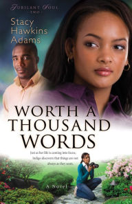 Title: Worth a Thousand Words (Jubilant Soul Book #2): A Novel, Author: Stacy Hawkins Adams