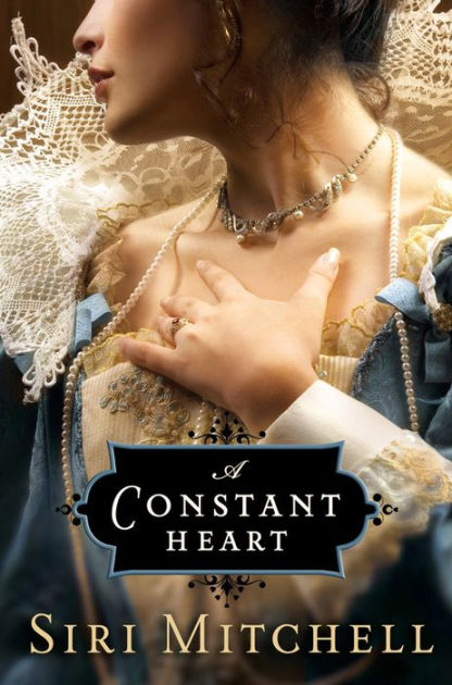 A Constant Heart By Siri Mitchell Nook Book Ebook Barnes Noble A Constant Heart By Siri Mitchell Nook Book Ebook Barnes Noble