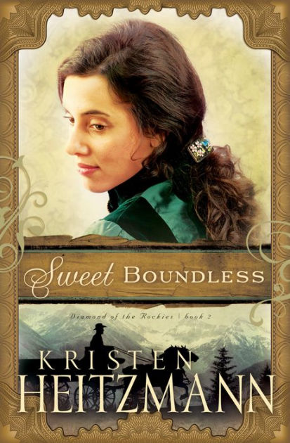 Sweet Boundless Diamond Of The Rockies Book 2 By Kristen Heitzmann