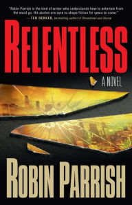 Title: Relentless (Dominion Trilogy Book #1), Author: Robin Parrish
