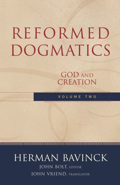 Reformed Dogmatics : Volume 2: God and Creation