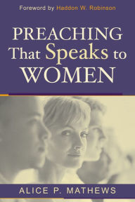 Title: Preaching That Speaks to Women, Author: Alice P. Mathews