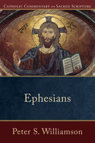 Title: Ephesians (Catholic Commentary on Sacred Scripture), Author: Peter S. Williamson