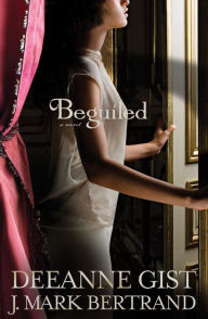 Title: Beguiled, Author: Deeanne Gist