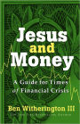 Jesus and Money: A Guide for Times of Financial Crisis