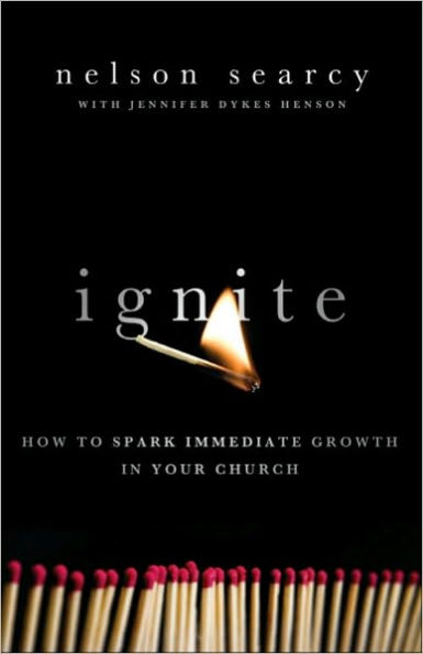 Ignite: How to Spark Immediate Growth in Your Church