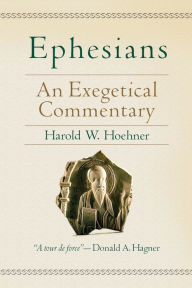 Title: Ephesians: An Exegetical Commentary, Author: Harold W. Hoehner
