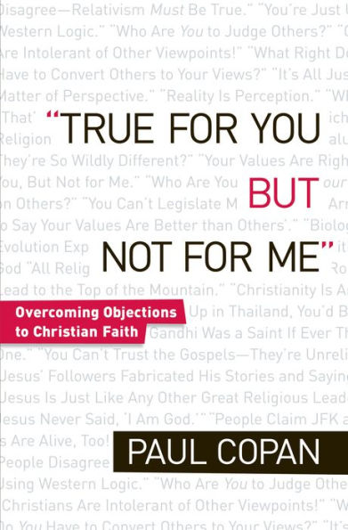 True for You, But Not for Me: Overcoming Objections to Christian Faith