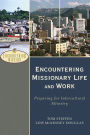Encountering Missionary Life and Work (Encountering Mission): Preparing for Intercultural Ministry