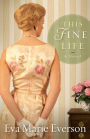 This Fine Life: A Novel