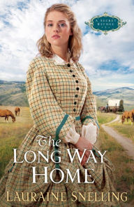 Title: The Long Way Home (Secret Refuge Series #3), Author: Lauraine Snelling