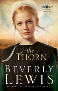 Title: The Thorn (Rose Trilogy Series #1), Author: Beverly Lewis