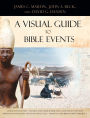A Visual Guide to Bible Events: Fascinating Insights into Where They Happened and Why
