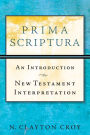 Prima Scriptura: An Introduction to New Testament Interpretation