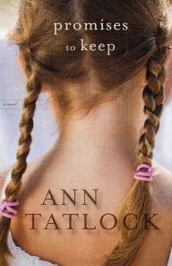 Title: Promises to Keep, Author: Ann Tatlock