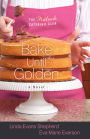 Bake Until Golden (Potluck Catering Club Series #3)