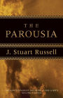 The Parousia: The New Testament Doctrine of Our Lord's Second Coming