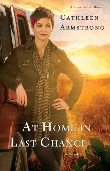 At Home in Last Chance (A Place to Call Home Book #3): A Novel