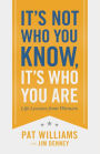 It's Not Who You Know, It's Who You Are: Life Lessons from Winners