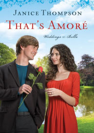 Title: That's Amore (Weddings by Bella Series #4), Author: Janice Thompson