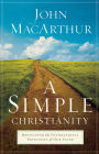 A Simple Christianity: Rediscover the Foundational Principles of Our Faith