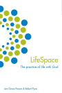 Lifespace: The Practice of Life with God