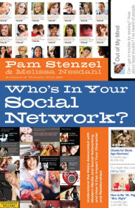 Title: Who's in Your Social Network?: Understanding the Risks Associated with Modern Media and Social Networking and How it Can Impact Your Character and Relationships, Author: Pam Stenzel