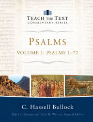 Title: Psalms, Volume 1: Psalms 1-72 (Teach the Text Commentary Series), Author: C. Hassell Bullock