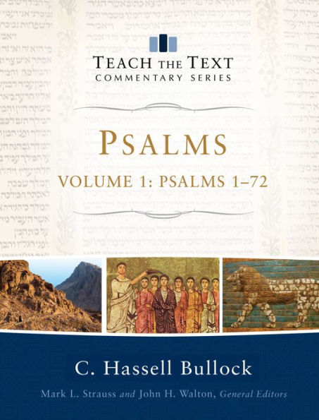 Psalms, Volume 1: Psalms 1-72 (Teach the Text Commentary Series)