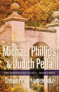 Title: Treasure of Stonewycke (The Stonewycke Legacy Book #3), Author: Michael Phillips