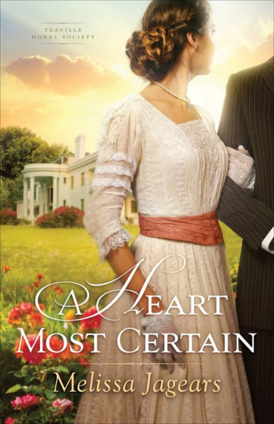 A Heart Most Certain (Teaville Moral Society Book #1)