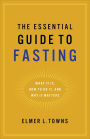 The Essential Guide to Fasting: What It Is, How to Do It, and Why It Matters