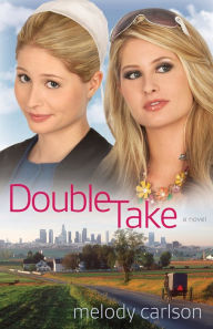 Title: Double Take: A Novel, Author: Melody Carlson