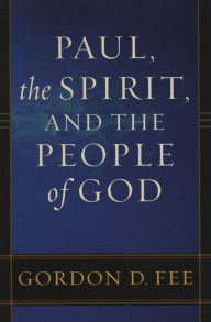 Title: Paul, the Spirit, and the People of God, Author: Gordon D. Fee