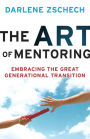 The Art of Mentoring: Embracing the Great Generational Transition