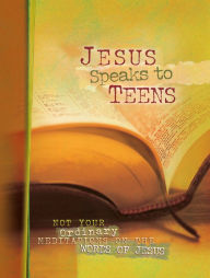 Title: Jesus Speaks to Teens, Author: Baker Publishing Group