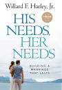 His Needs, Her Needs: Building an Affair-Proof Marriage